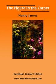 Cover of: The Figure in the Carpet [EasyRead Comfort Edition] by Henry James