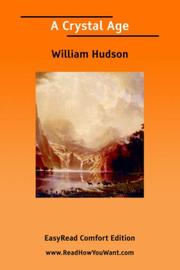 Cover of: A Crystal Age [EasyRead Comfort Edition] by W. H. Hudson, W. H. Hudson