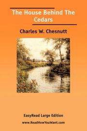 Cover of: The House Behind The Cedars [EasyRead Large Edition] by Charles Waddell Chesnutt, Charles Waddell Chesnutt