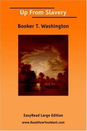 Cover of: Up From Slavery [EasyRead Large Edition] by Booker T. Washington, James L. Robinson, Tom Basham, B. Washington, Booker T. Washington