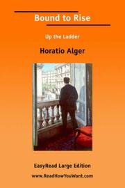 Cover of: Bound to Rise [EasyRead Large Edition] by Horatio Alger, Jr.