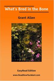 Cover of: What's Bred in the Bone [EasyRead Edition] by Grant Allen