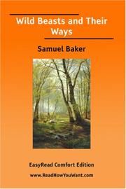 Cover of: Wild Beasts and Their Ways [EasyRead Comfort Edition] by Samuel Baker, Samuel Baker