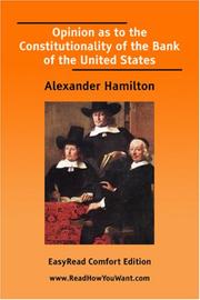 Cover of: Opinion as to the Constitutionality of the Bank of the United States [EasyRead Comfort Edition] | Alexander Hamilton