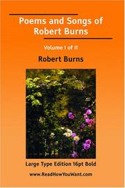 Cover of: Poems and Songs of Robert Burns Volume I of II (Large Print) by Robert Burns, Robert Burns