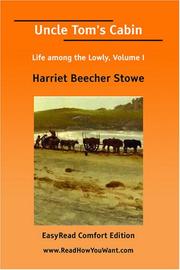 Cover of: Uncle Tom's Cabin Life among the Lowly, Volume I [EasyRead Comfort Edition] by Harriet Beecher Stowe