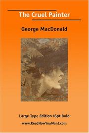 Cover of: The Cruel Painter (Large Print) by George MacDonald