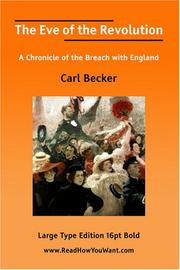 Cover of: The Eve of the Revolution A Chronicle of the Breach with England by Carl Becker