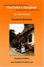 Cover of: Charlotte's Daughter The Three Orphans [EasyRead Edition]