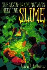 Cover of: SIXTH GRADE MUTANTS MEET THE SLIME