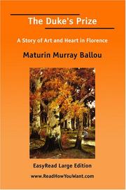 Cover of: The Duke's Prize A Story of Art and Heart in Florence [EasyRead Large Edition] by Ballou, Maturin Murray