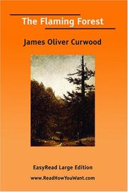 Cover of: The Flaming Forest [EasyRead Large Edition] by James Oliver Curwood, James Oliver Curwood