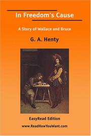 Cover of: In Freedom's Cause A Story of Wallace and Bruce by G. A. Henty, G. A. Henty