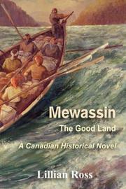 Cover of: Mewassin: The Good Land - A Canadian Historical Novel