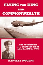 Cover of: Flying For King and Commonwealth: The Adventures of a Canadian Pilot with the RAF in WWII: