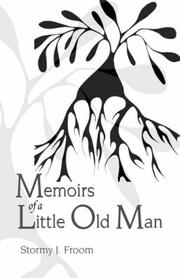 Cover of: Memoirs of a Little Old Man by Stormy J. Froom
