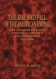 Cover of: The Rise and Fall of the American Empire: A Re-Interpretation of History, Economics and Philosophy: 1492-2006