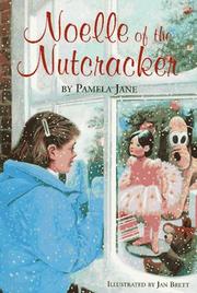 Cover of: Noelle of the Nutcracker by Pamela Jane, Pamela Jane