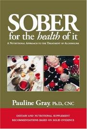 Cover of: Sober For The Health Of It: A Nutritional Approach to the Treatment of Alcoholism