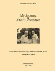 My journey to Albert Schweitzer by Siegfried Neukirch, Lawrence N. Claus