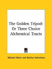 Cover of: The Golden Tripod: Or Three Choice Alchemical Tracts