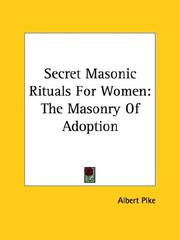 Cover of: Secret Masonic Rituals For Women: The Masonry Of Adoption