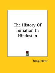 Cover of: The History Of Initiation In Hindostan by George Oliver