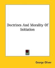Cover of: Doctrines And Morality Of Initiation | George Oliver