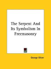 Cover of: The Serpent and Its Symbolism in Freemasonry by George Oliver