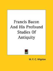 Cover of: Francis Bacon and His Profound Studies of Antiquity