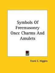 Cover of: Symbols Of Freemasonry Once Charms And Amulets