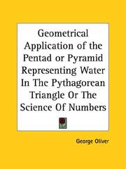 Cover of: Geometrical Application of the Pentad or Pyramid Representing Water in the Pythagorean Triangle or the Science of Numbers