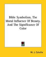 Cover of: Bible Symbolism, the Moral Influence of Beauty, and the Significance of Color by W. J. Colville