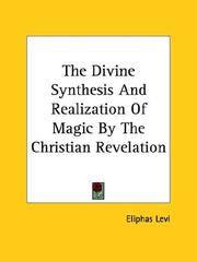 Cover of: The Divine Synthesis and Realization of Magic by the Christian Revelation