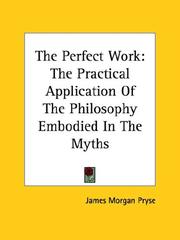Cover of: The Perfect Work: The Practical Application of the Philosophy Embodied in the Myths