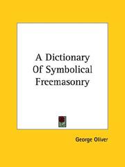 Cover of: A Dictionary of Symbolical Freemasonry by George Oliver