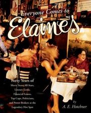 Cover of: Everyone Comes to Elaine's: Forty Years of Movie Stars, All-Stars, Literary Lions, Financial Scions, Top Cops, Politicians, and Power Brokers at the Legendary Hot Spot