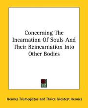 Cover of: Concerning the Incarnation of Souls and Their Reincarnation into Other Bodies