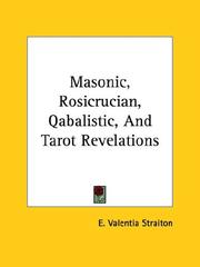 Cover of: Masonic, Rosicrucian, Qabalistic, And Tarot Revelations by E. Valentia Straiton