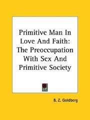 Cover of: Primitive Man in Love and Faith: The Preoccupation With Sex and Primitive Society