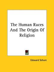 Cover of: The Human Races and the Origin of Religion by Edouard Schure