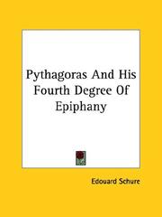 Cover of: Pythagoras and His Fourth Degree of Epiphany by Edouard Schure