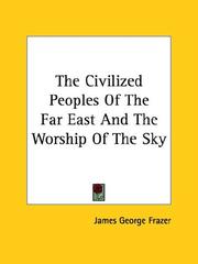 Cover of: The Civilized Peoples Of The Far East And The Worship Of The Sky