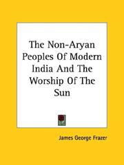 Cover of: The Non-Aryan Peoples Of Modern India And The Worship Of The Sun