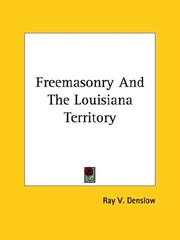 Cover of: Freemasonry and the Louisiana Territory