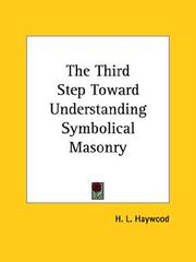 Cover of: The Third Step Toward Understanding Symbolical Masonry