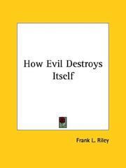 Cover of: How Evil Destroys Itself by Frank L. Riley