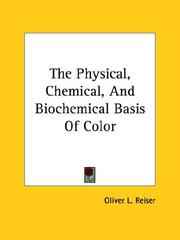 Cover of: The Physical, Chemical, and Biochemical Basis of Color