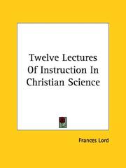 Cover of: Twelve Lectures Of Instruction In Christian Science