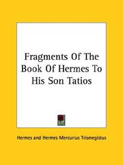 Cover of: Fragments of the Book of Hermes to His Son Tatios by Trismegistus Hermes